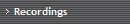 Recordings