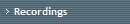 Recordings
